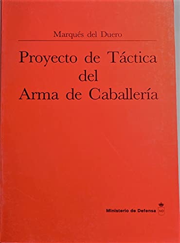 Imagen de archivo de PROYECTO DE TCTICA DEL ARMA DE CABALLERA a la venta por Zilis Select Books