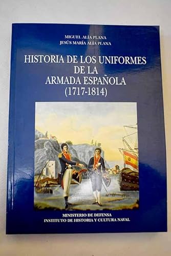 Imagen de archivo de Historia de los uniformes de la Armada Espan?ola (1717-1814) (Spanish Edition) a la venta por Iridium_Books