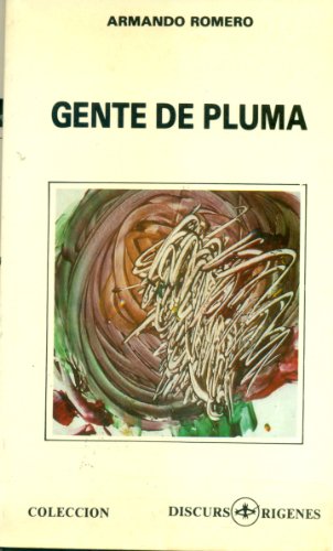 Gente de pluma. - Romero, Armando [Colombia, 1944]