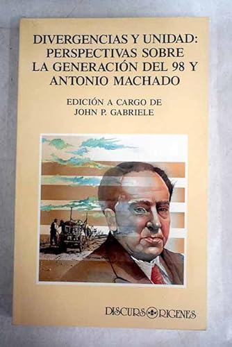 Beispielbild fr Divergencias y Unidad: Perspectives Sobre la Generation Del 98 y Antonio Machado zum Verkauf von Second Story Books, ABAA