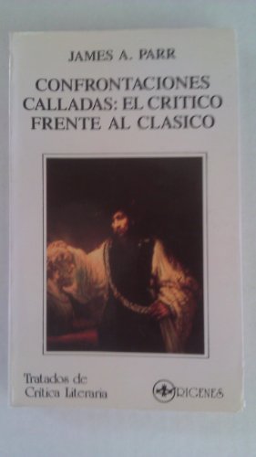 Imagen de archivo de Confrontaciones calladas: el crtico frente al clsico. (ensayos sobre literatura clsica espaola). a la venta por La Librera, Iberoamerikan. Buchhandlung