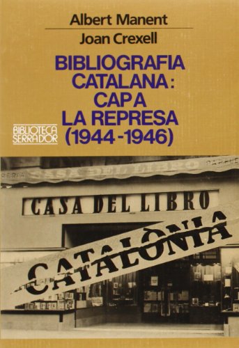 Imagen de archivo de Bibliografia catalana: cap a la represa (1944-1946) a la venta por Iridium_Books