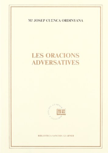 Beispielbild fr LES ORACIONS ADVERSATIVES zum Verkauf von Mercado de Libros usados de Benimaclet