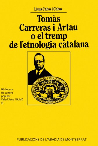 Imagen de archivo de TOMS CARRERAS I ARTAU O EL TREMP DE L ETNOLOGIA CATALANA a la venta por Librerias Prometeo y Proteo