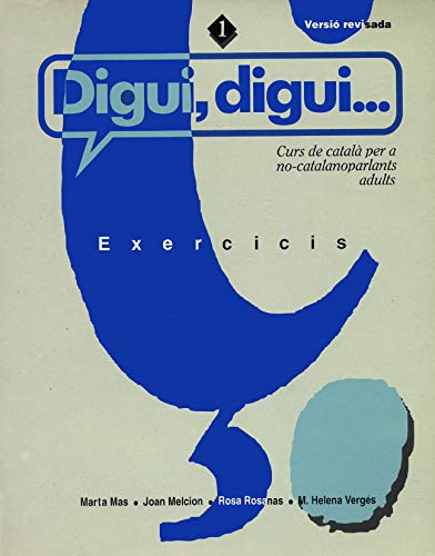 Digui, digui. Curs de català per a no-catalanoparlants adults. Llibre d'exercicis. Nivell 1