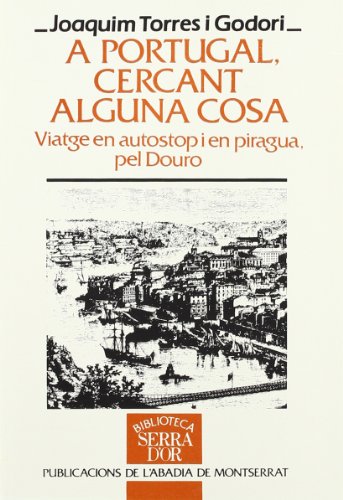 A PORTUGAL, CERCANT ALGUNA COSA - Joaquim Torres I Godori