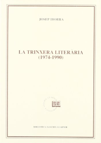 9788478266265: La trinxera literria (1974-1990) (Biblioteca Sanchis Guarner) (Catalan Edition)