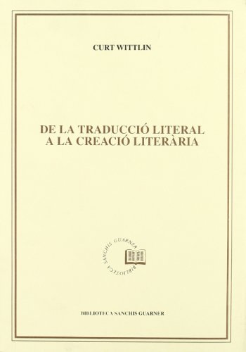Beispielbild fr DE LA TRADUCCI LITERAL A LA CREACI ITERRIA. 1 EDICI zum Verkauf von Mercado de Libros usados de Benimaclet
