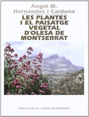 LES PLANTES I EL PAISATGE VEGETAL D'OLESA DE MONTSERRAT