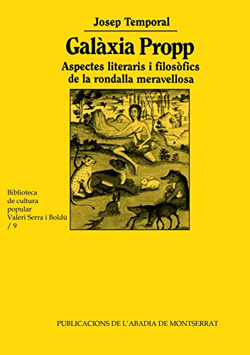 9788478269297: Galxia Propp. Aspectes literaris i filosfics de la rondalla meravellosa: 9 (Biblioteca de Cultura Popular Valeri Serra i Bold)