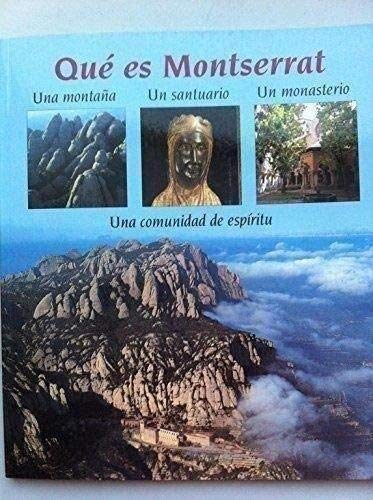 Stock image for Que es Montserrat: Una montana; Un santuario; Un monasterio; Una comunidad de espiritu for sale by Hennessey + Ingalls