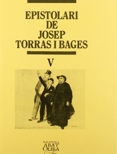 EPISTOLARI DE JOSEP TORRAS I BAGES, VOL. V