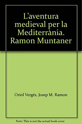 Beispielbild fr L?aventura Medieval per la Mediterrnia. Ramon Muntaner zum Verkauf von Hamelyn