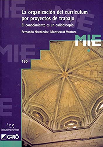 Stock image for La organizacin del currculum por proyectos de trabajo: El conocimiento es un calidoscopio (Mie - castella, Band 130) for sale by medimops