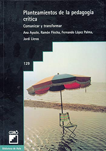 Beispielbild fr Planteamientos de la Pedagoga Crtica: Comunicar y Transformar: 129 zum Verkauf von Hamelyn