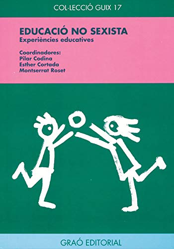 Imagen de archivo de Educaci No Sexista: Experincies Educatives: 017 (biblioteca De Guix) a la venta por RecicLibros