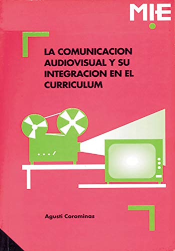 9788478271030: La Comunicacin Audiovisual Y Su Integracin En El Currculum: 009 (Mie - Castella)