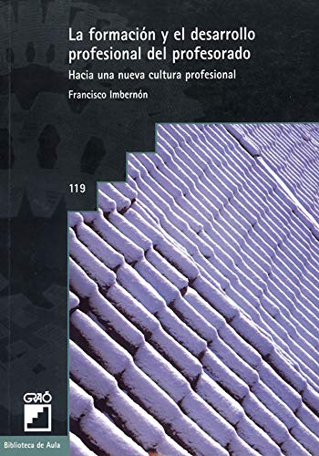 9788478271061: La formacin y el desarrollo profesional del profesorado: Hacia una nueva cultura profesional (Formacin y desarrollo profesional del profesorado) (Spanish Edition)