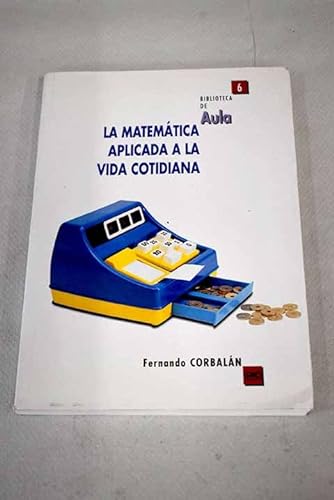 Stock image for La matematica aplicada a la vida cotidiana for sale by medimops