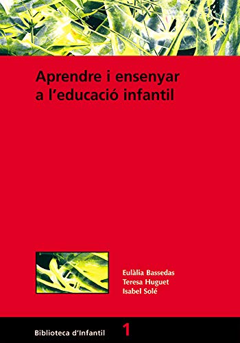 9788478271399: Aprendre I Ensenyar A L'Educacio Infantil: 001 (Biblioteca D'Infantil) (Didctica / Disseny i desenvolupament curricular) (Catalan Edition)