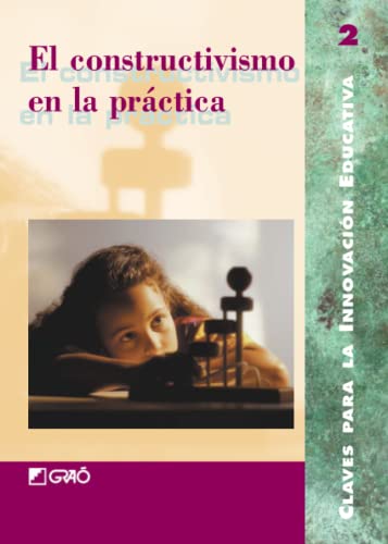 Beispielbild fr El constructivismo en la prctica (Claves para la Innovacin Educativa) (Spanish Edition) zum Verkauf von Book Deals
