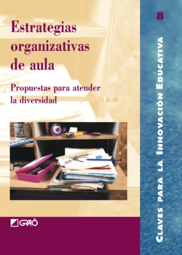 9788478272532: Estrategias organizativas de aula: Propuestas para atender la diversidad (Claves para la Innovacin Educativa) (Spanish Edition)