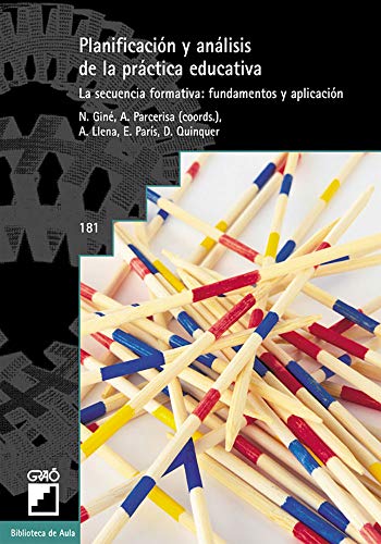 Imagen de archivo de Planificacin y anlisis de la prctica educativa: La secuencia formativa: fundamentos y aplicacin (Diseo y desarrollo curricular) (Spanish Edition) a la venta por GF Books, Inc.