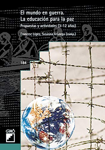 9788478273034: El mundo en guerra: Educacin para la paz: Propuestas y actividades (3-12 aos): 184 (Grao - Castellano)