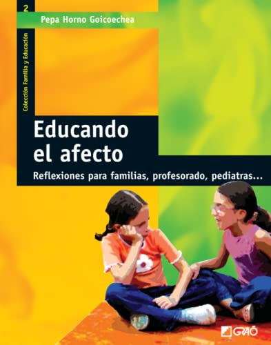 9788478273546: Educando el afecto: Reflexiones para familias, profesorado, pediatras...