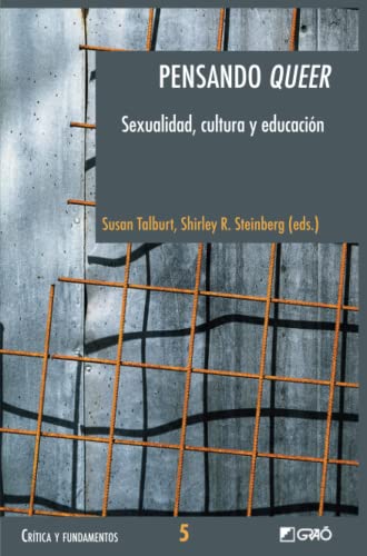 Pensando 'queer': Sexualidad, cultura y educaciÃ³n (Teoria y sociologÃ­a de la educaciÃ³n) (Spanish Edition) (9788478273706) by Steinberg, Shirley R.; Talburt, Susan