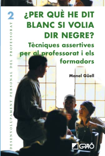 Per què he dit blanc si volia dir negre?. Tècniques assertiv - Manel Güell