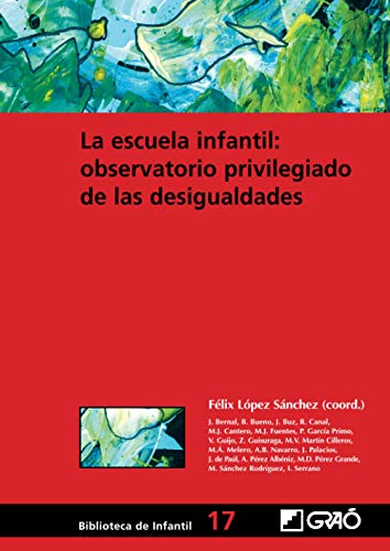 9788478274789: La escuela infantil: observatorio privilegiado de las desigualdades (BIBLIOTECA DE INFANTIL) - 9788478274789: 017 (Biblioteca Infantil (espaol))