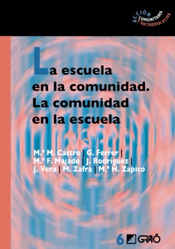 Stock image for La escuela en la comunidad. La comunidad en la escuela (Accin Comunitaria y Socioeducativa) (Spanish Edition) for sale by Book Deals