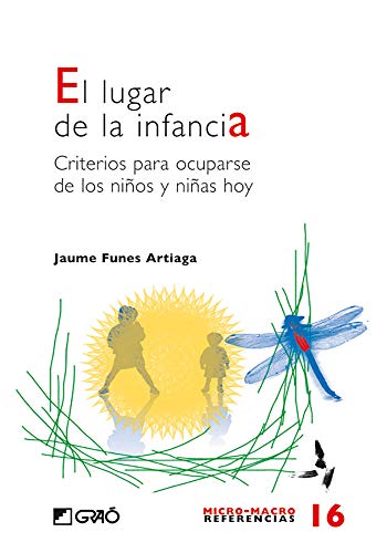 9788478276219: El Lugar De La Infancia: Criterios para ocuparse de los nios y nias hoy: 016 (Micro-macro Referencias)