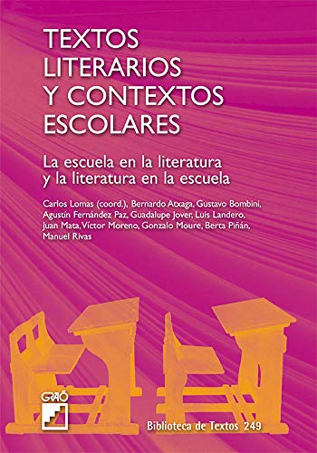 9788478276516: Textos literarios y contextos escolares: La escuela en la literatura y la literatura en la escuela: 249 (Didctica de la lengua y la literatura)