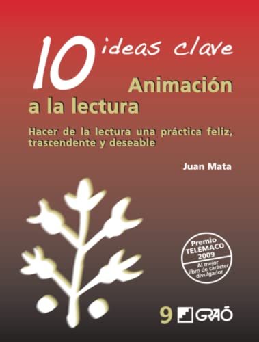 9788478276813: 10 Ideas clave. Animacin a la lectura: Hacer de la lectura una prctica feliz, trascendente y deseable: 009