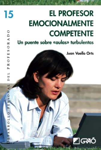 Stock image for El Profesor Emocionalmente Competente: Un Puente sobre "aulas" Turbulentas: 015 for sale by Hamelyn