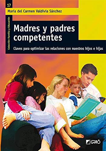 Stock image for Madres y padres competentes: Claves para optimizar las relaciones con nuestros hijos e hijas for sale by Revaluation Books