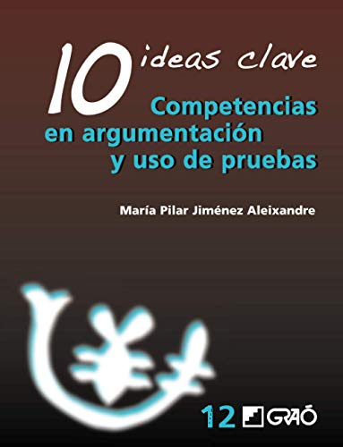 9788478278978: 10 Ideas Clave. Competencias en argumentacin y uso de pruebas (Spanish Edition)