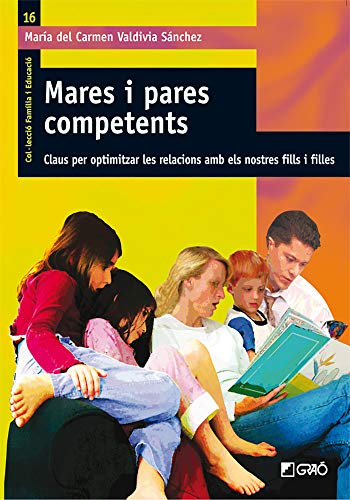 Imagen de archivo de Mares I Pares Competents: Claus per a Optimitzar Les Relaciones Amb Els Nostres Fills I Filles a la venta por Hamelyn