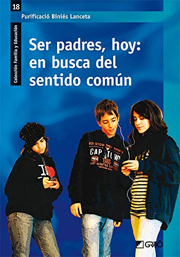 Stock image for Ser Padres, Hoy: En Busca Del Sentido Comn (Spanish Edition) for sale by El Pergam Vell