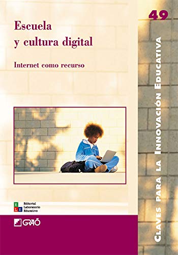 9788478279616: Escuela y cultura digital: Internet como recurso: 049