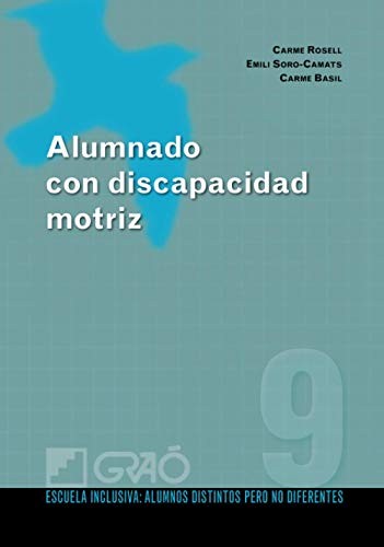 Alumnado con discapacidad motriz (ESCUELA INCLUSIVA, Band 9). - Basil, Carme, Emili Soro-Camats und Carme Rosel