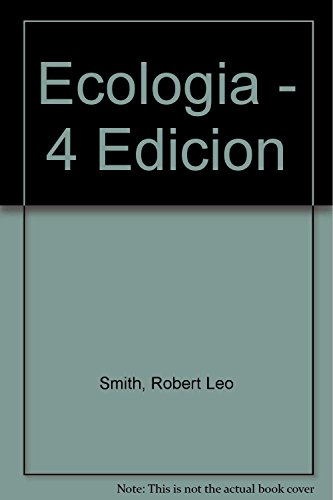 Ecologia 4ed (Spanish Edition) (9788478290406) by Smith, Thomas M; Smith, Robert L.