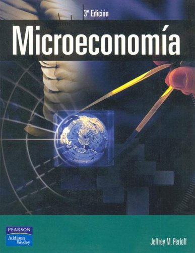 MicroeconomÃ­a 3/e (Fuera de colecciÃ³n Out of series) (Spanish Edition) (9788478290659) by Perloff, Jeffrey M.