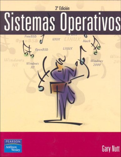 SistemÃ¡s operativos 3/e (Fuera de colecciÃ³n Out of series) (Spanish Edition) (9788478290673) by Nutt, Gary