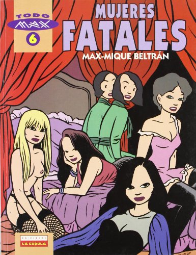 Stock image for MAX 06 -MUJERES FATALES - 2 ED for sale by KALAMO LIBROS, S.L.