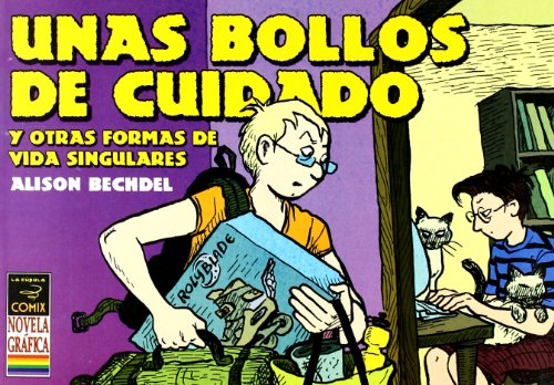 Unas bollos de cuidado y otras formas de vida singulares/ Dykes and Sundry other Carbon Based Life-forms to Watch Out For (Spanish Edition) (9788478336302) by Bechdel, Alison