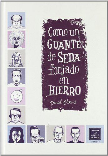 Como un guante de seda forjado en hierro / Like a Velvet Glove Cast in Iron (Spanish Edition) (9788478338078) by Clowes, Daniel