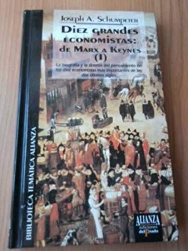 Imagen de archivo de Diez grandes economistas: de Marx a Keynes (1) a la venta por LibroUsado GRAN VÍA